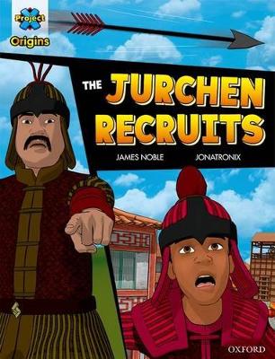 Project X Origins Graphic Texts: Dark Red Book Band, Oxford Level 17: The Jurchen Recruits book