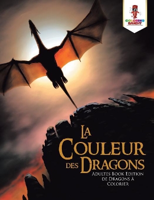 La couleur des Dragons: Adultes Book Edition de Dragons à Colorier book