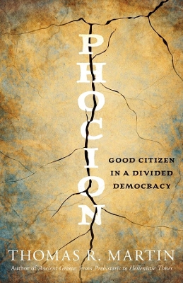 Phocion: Good Citizen in a Divided Democracy book