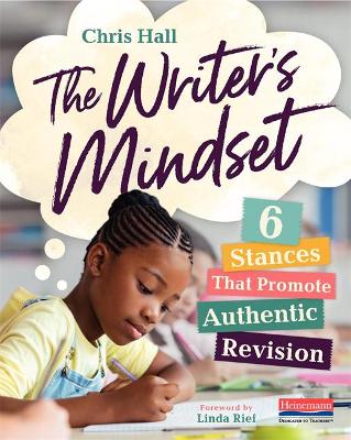The Writer’s Mindset: Six Stances That Promote Authentic Revision book