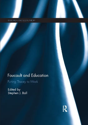 Foucault and Education: Putting Theory to Work book
