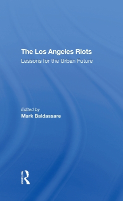 The Los Angeles Riots: Lessons For The Urban Future book