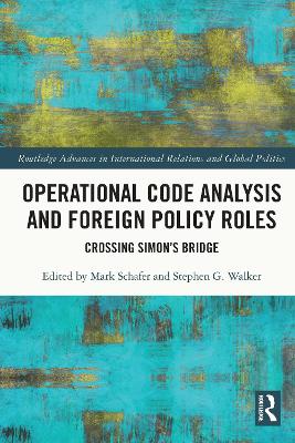 Operational Code Analysis and Foreign Policy Roles: Crossing Simon’s Bridge book