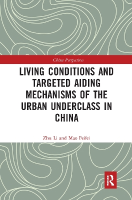 Living Conditions and Targeted Aiding Mechanisms of the Urban Underclass in China book