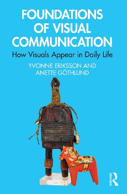 Foundations of Visual Communication: How Visuals Appear in Daily Life book