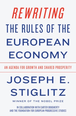 Rewriting the Rules of the European Economy: An Agenda for Growth and Shared Prosperity book