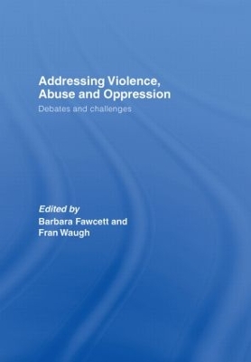 Addressing Violence, Abuse and Oppression by Barbara Fawcett