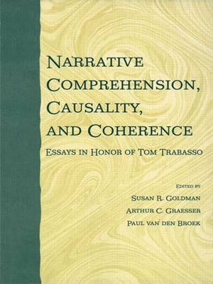 Narrative Comprehension, Causality, and Coherence by Susan R Goldman