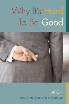 Why It's Hard To Be Good book