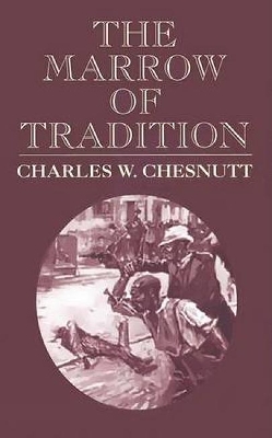 Marrow of Tradition by Charles W Chesnutt