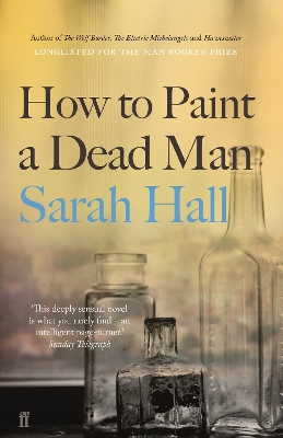How to Paint a Dead Man by Sarah Hall