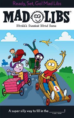 Ready, Set, Go! Mad Libs: World's Greatest Word Game book
