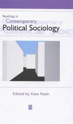 Readings in Contemporary Political Sociology by Kate Nash