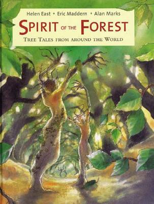Spirit of the Forest: Tree Tales from Around the World by Eric Maddern