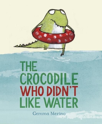Crocodile Who Didn't Like Water book