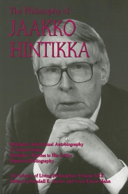 The Philosophy of Jaakko Hintikka by Randall E. Auxier