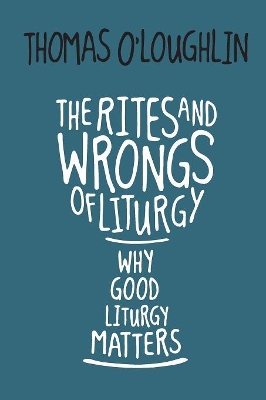 Rites and Wrongs of Liturgy book