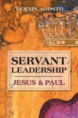 Servant Leadership by Efrain Agosto