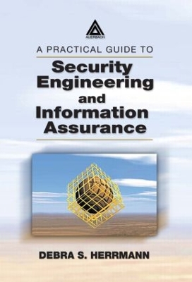 Practical Guide to Security Engineering and Information Assurance book