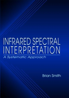 Infrared Spectral Interpretation by Brian C. Smith