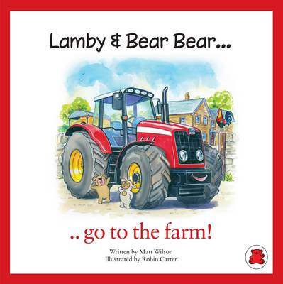 Lamby & Bear Bear Go to the Farm! book