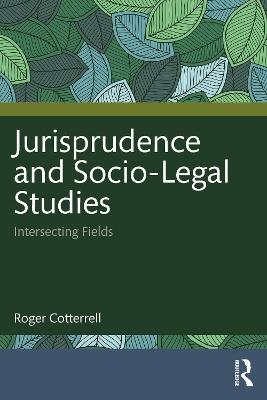 Jurisprudence and Socio-Legal Studies: Intersecting Fields by Roger Cotterrell