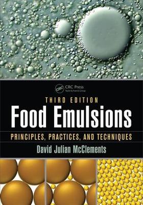 Food Emulsions: Principles, Practices, and Techniques, Third Edition book