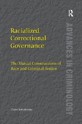 Racialized Correctional Governance: The Mutual Constructions of Race and Criminal Justice book