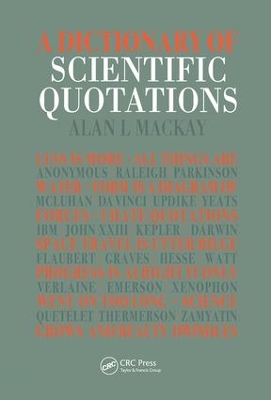 A A Dictionary of Scientific Quotations by Alan L. Mackay
