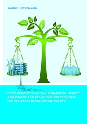 Development of an Environmental Impact Assessment and Decision Support System for Seawater Desalination Plants book