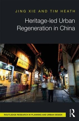 Heritage-led Urban Regeneration in China by Jing Xie
