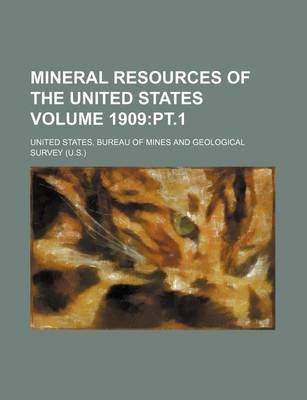 Mineral Resources of the United States Volume 1909 book