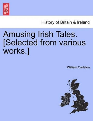 Amusing Irish Tales. [Selected from Various Works.] book