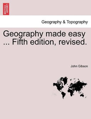 Geography Made Easy ... Fifth Edition, Revised. book