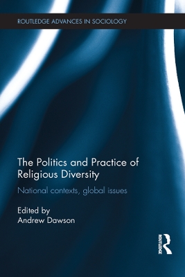 The Politics and Practice of Religious Diversity: National Contexts, Global Issues book