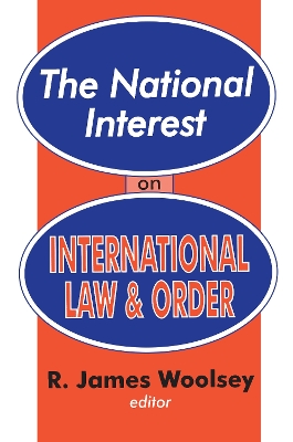 The The National Interest on International Law and Order by R. James Woolsey
