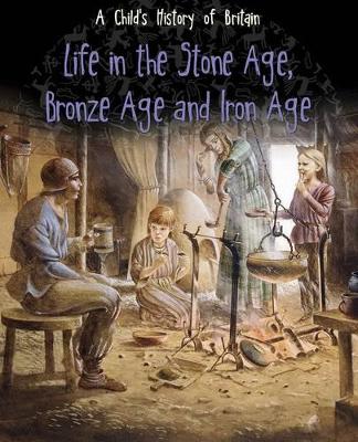 Life in the Stone Age, Bronze Age and Iron Age book