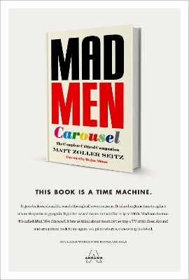 Mad Men Carousel: A Complete Critical Companion book