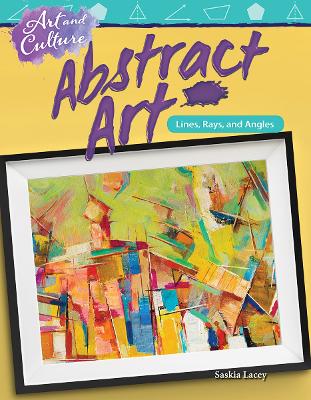 Art and Culture: Abstract Art: Lines, Rays, and Angles book