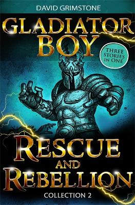 Gladiator Boy: Rescue and Rebellion book