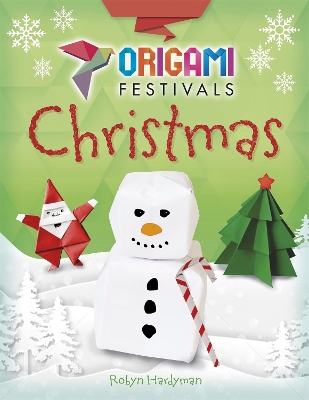 Origami Festivals: Christmas by Robyn Hardyman