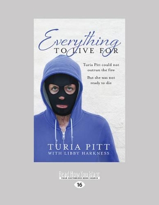 Everything to Live for: The Inspirational Story of Turia Pitt book