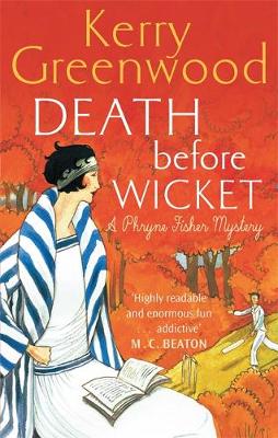 Death Before Wicket: Miss Phryne Fisher Investigates by Kerry Greenwood