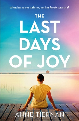 The Last Days of Joy: The bestselling novel of a simmering family secret, perfect for summer reading book