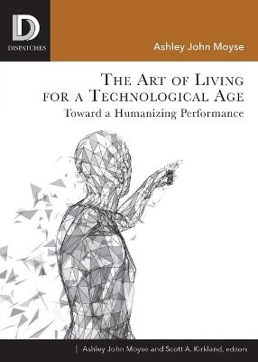 The Art of Living for A Technological Age book