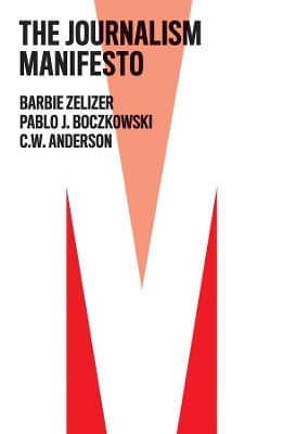 The Journalism Manifesto by Barbie Zelizer