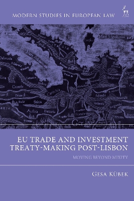 EU Trade and Investment Treaty-Making Post-Lisbon: Moving Beyond Mixity book