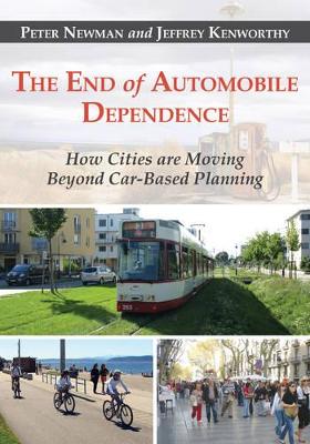 The End of Automobile Dependence by Peter Newman