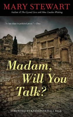 Madam, Will You Talk? by Mary Stewart