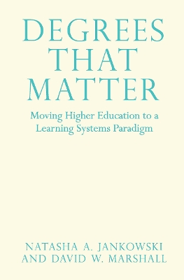 Degrees That Matter by Natasha A. Jankowski